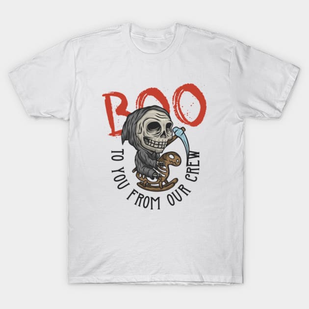 Boo To You From Our Crew T-Shirt by JabsCreative